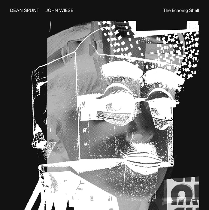 DEAN SPUNT & JOHN WIESE - The Echoing Shell