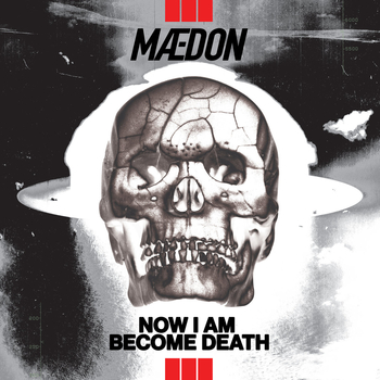MAEDON - Now I am Become Death