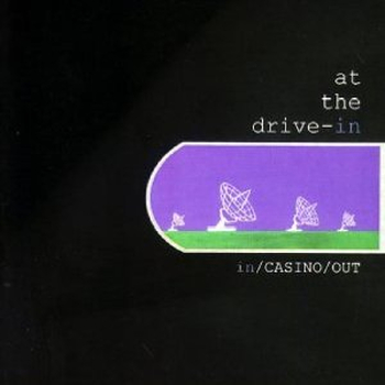 AT THE DRIVE IN - In/Casino/Out