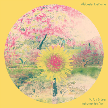 ALABASTER DEPLUME - To Cy & Lee: Instrumentals