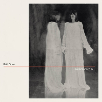 BETH ORTON - The Ground Above