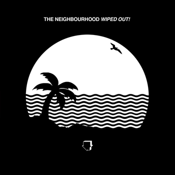 THE NEIGHBOURHOOD - Wiped Out!