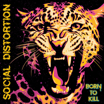 SOCIAL DISTORTION - Born To Kill