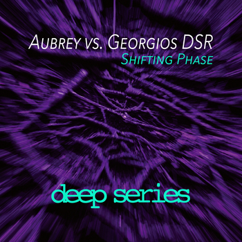 AUBREY VS. GEORGIOS DSR - Shifting Phase